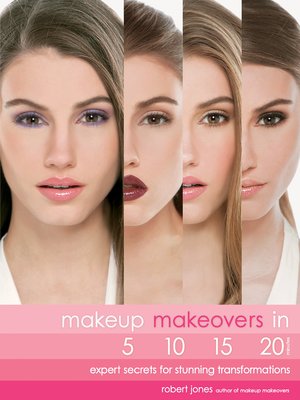 cover image of Makeup Makeovers in 5, 10, 15, and 20 Minutes